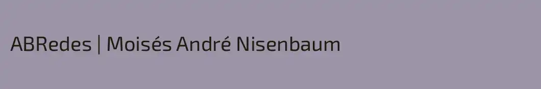 ABRedes | Moisés André Nisenbaum